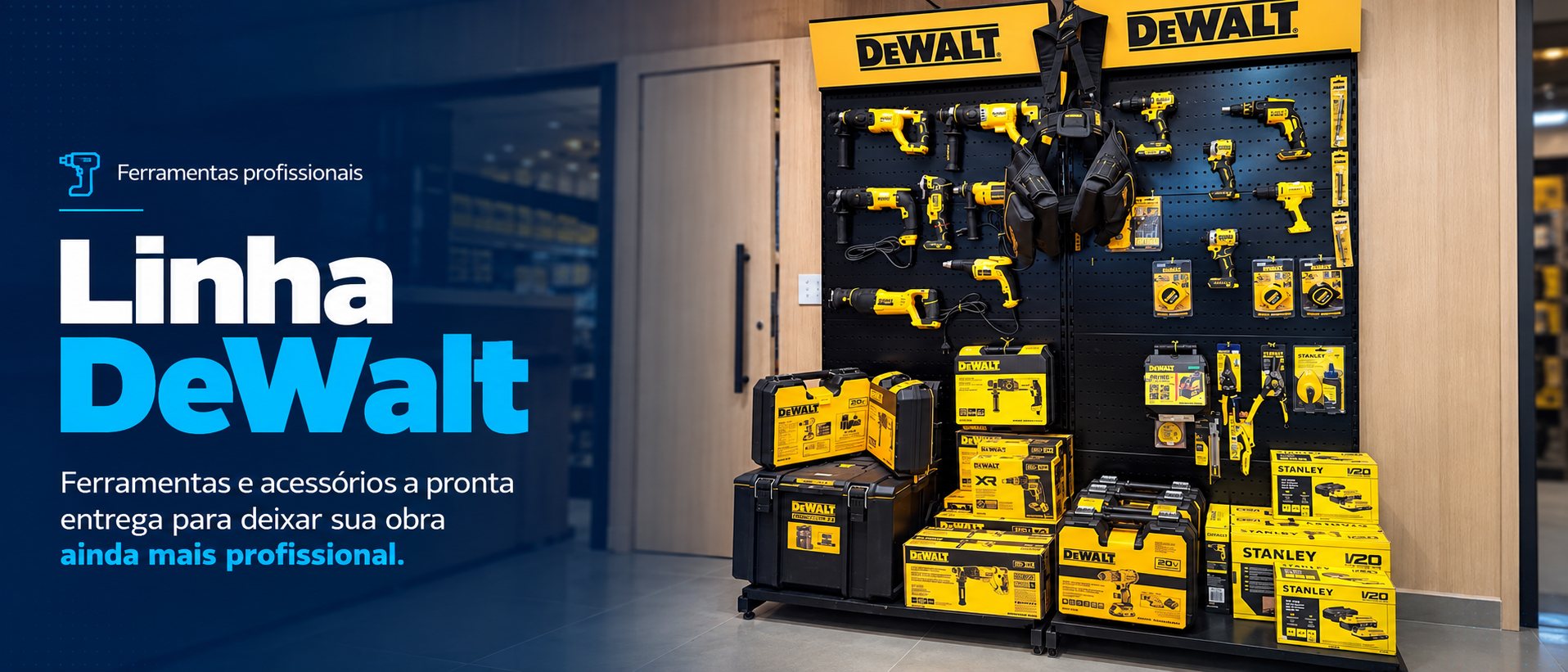 Linha DeWalt: ferramentas e acessórios a pronta entrega para deixar sua obra ainda mais profissional.