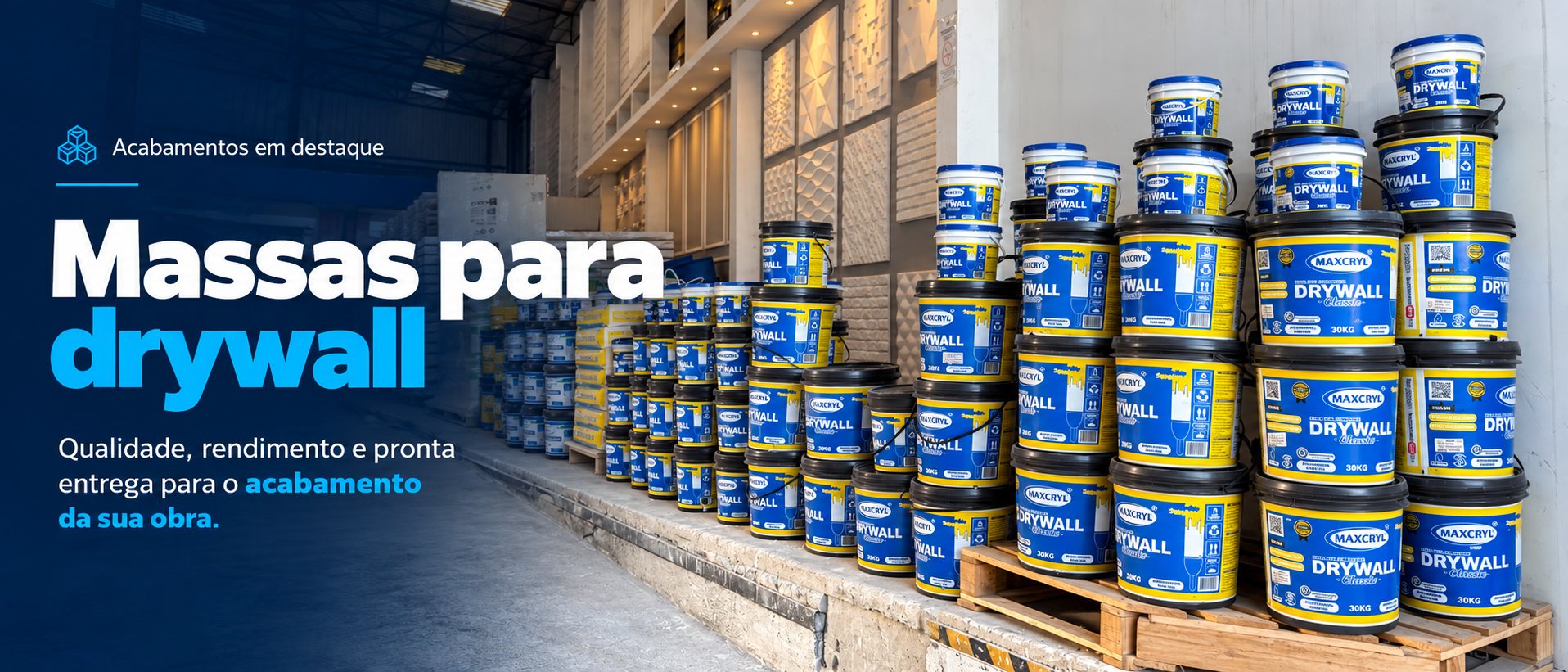Massas para drywall Maxcryl em estoque: qualidade, rendimento e pronta entrega para o acabamento da sua obra.